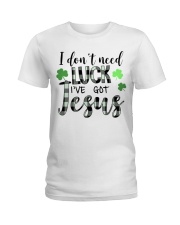 I Don't Need Luck I've Got Jesus Ladies T-Shirt tile
