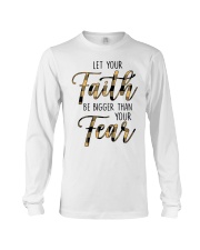 Let Your Faith Be Bigger Than Your Fear Long Sleeve Tee tile
