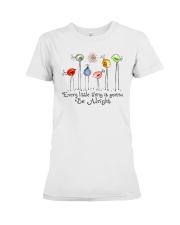 Every Little Thing Is Gonna Be Alrigh Premium Fit Ladies Tee tile