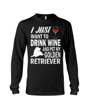 Mens I Just Want To Drink Wine Pet My Golden Retri Long Sleeve Tee thumbnail