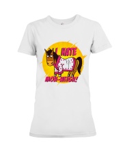 I Hate Mon-neigh Premium Fit Ladies Tee tile