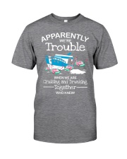 Apparently we're trouble -- Cruising and Dunking- Classic T-Shirt front