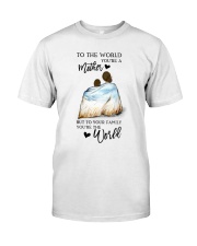 To The World You Are A Mother Classic T-Shirt tile