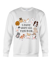 I Just Want All The Dog Crewneck Sweatshirt tile