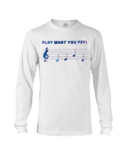 Play What You Feel Long Sleeve Tee tile