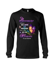 Because Someone We Love Is In Heaven Long Sleeve Tee front