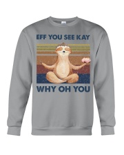 Eff You See Kay Why Oh You Crewneck Sweatshirt front