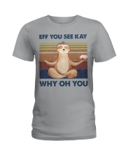 Eff You See Kay Why Oh You Ladies T-Shirt tile