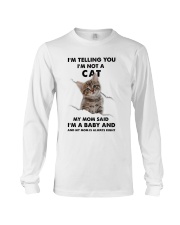 I'm Telling You I'm Not A Cat Long Sleeve Tee front