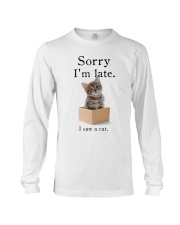 Sorry I'm Late I Saw A Cat Long Sleeve Tee front