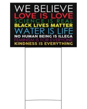 We Believe Love Is Love Science Is Real 18x12 Yard Sign front