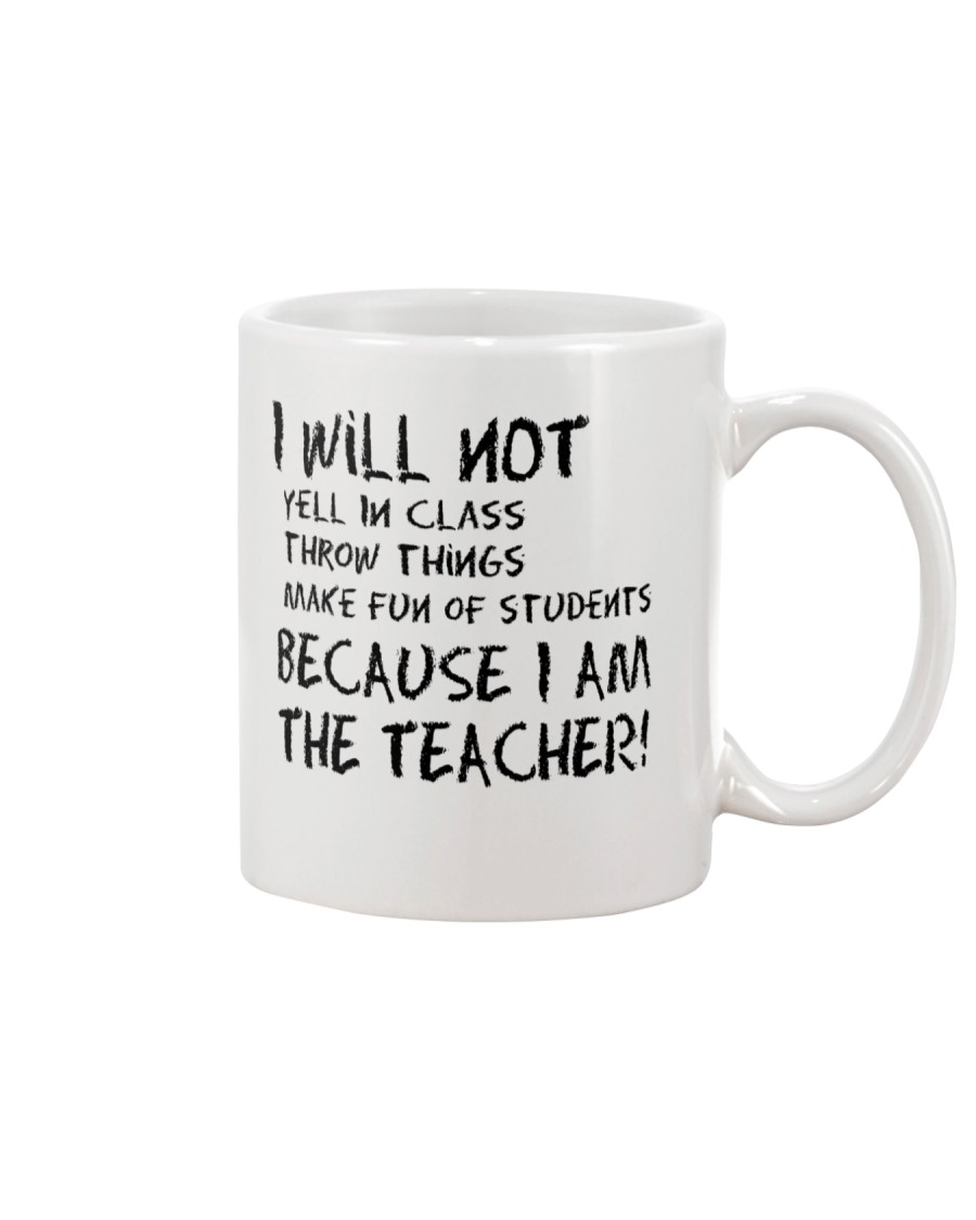 BECAUSE I AM THE TEACHER MUG Mug