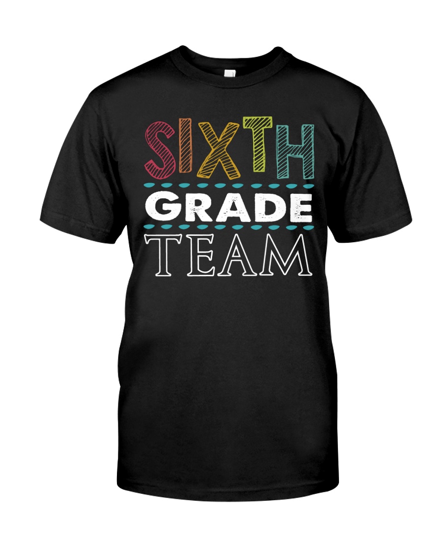 SIXTH GRADE TEAM Classic T-Shirt