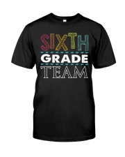 SIXTH GRADE TEAM Classic T-Shirt front