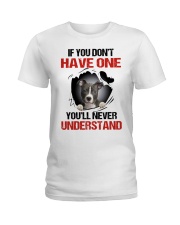 If You Don't Have One You'll Never Understand Ladies T-Shirt front