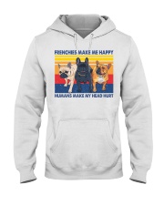 Frenchies Make Me Happy - Humans Make My Head Hurt Hooded Sweatshirt tile