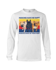 Frenchies Make Me Happy - Humans Make My Head Hurt Long Sleeve Tee tile