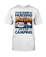I'm Done Nursing - Let's Go Camping Classic T-Shirt tile