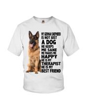 My German Shepherd Is Not Just A Dog He Keeps Me Sane Me Makes Me Happy Youth T-Shirt tile