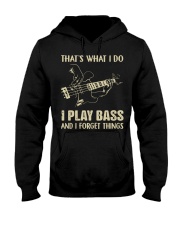 That's What I Do - I Play Bass And I Forget Things Hooded Sweatshirt tile