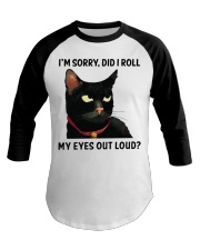 I'm Sorry - Did I Roll My Eyes Out Loud Baseball Tee tile