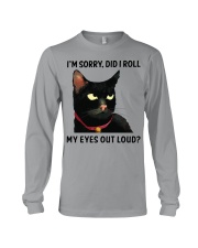 I'm Sorry - Did I Roll My Eyes Out Loud Long Sleeve Tee tile