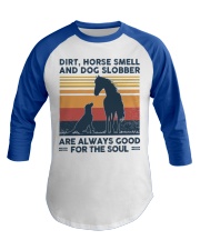 Dirt Horse Smell And Dog Slobber Are Always Good For The Soul Baseball Tee tile