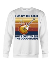 I May Be Old But I Got To See The Good Bands Crewneck Sweatshirt tile