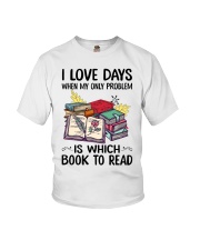 I Love Days When My Only Problem Is Which Book To Read Youth T-Shirt tile
