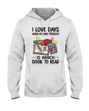I Love Days When My Only Problem Is Which Book To Read Hooded Sweatshirt tile