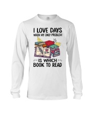 I Love Days When My Only Problem Is Which Book To Read Long Sleeve Tee tile
