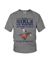 Some Girls Go Riding And Drink Too Much It's Me I'm Some Girls Youth T-Shirt tile