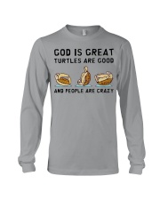 God Is Great - Turtles Are Good - People Are Crazy Long Sleeve Tee tile