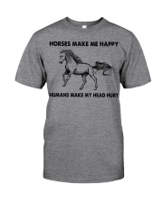 Horses Make Me Happy - Humans Make My Head Hurt Classic T-Shirt tile