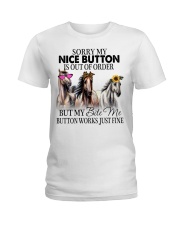 Sorry My Nice Button Is Out Of Order Ladies T-Shirt front