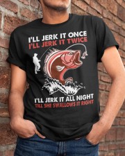 I'll Jerk It Once I'll Jerk It Twice I'll Jerk It All Night Till She Swallows It Right Classic T-Shirt apparel-classic-tshirt-lifestyle-26