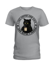 I Like Coffee And Cats And Maybe 3 People Ladies T-Shirt front
