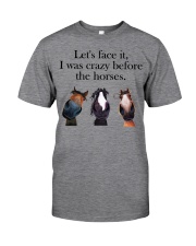Let's Face It - I Was Crazy Before The Horses Classic T-Shirt tile