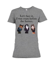 Let's Face It - I Was Crazy Before The Horses Premium Fit Ladies Tee tile