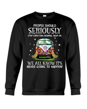 People Should Seriously Stop Expecting Normal From Me Crewneck Sweatshirt tile