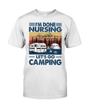 I'm Done Nursing Let's Go Camping Classic T-Shirt tile