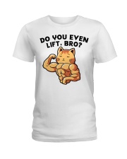 Do You Even Lift Bro Ladies T-Shirt front