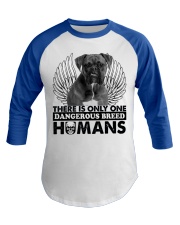 There Is Only One Dangerous Breed Humans Baseball Tee tile