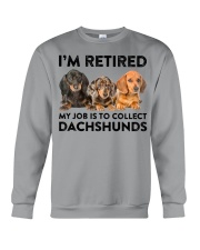 I'm Retired - My Job Is To Collect Dachshunds Crewneck Sweatshirt tile