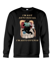 I'm Not Anti Social I'm Anti Stupid Crewneck Sweatshirt tile