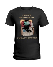 I'm Not Anti Social I'm Anti Stupid Ladies T-Shirt front