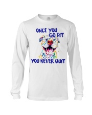 Once You Go Pit You Never Quit Long Sleeve Tee tile