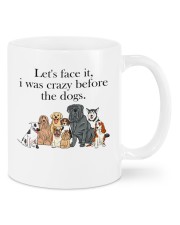 Let's Face It - I Was Crazy Before The Dogs Mugs tile