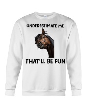 Underestimate Me That'll Be fun Crewneck Sweatshirt tile