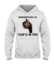 Underestimate Me That'll Be fun Hooded Sweatshirt tile